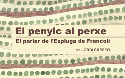 Presentació del llibre “El penyic al perxe. El parlar de l’Espluga de Francolí”